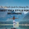 Compare Popular Yoga Styles for Beginners