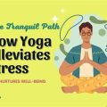 How Yoga Nurtures a Stress-Free Mind