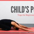 Master Child’s Pose Your First Yoga Move