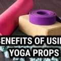 Transform Your Practice With Props