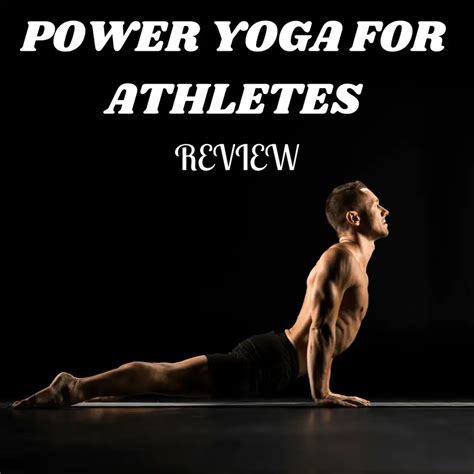 Why Athletes Are Turning to Power Yoga