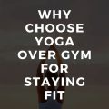 Why Choose Yoga Over Gym?