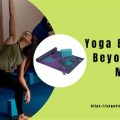 Yoga Benefits Beyond the Mat